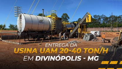 Entrega da Usina UAM 20-40 Ton/h em Divinópolis - MG